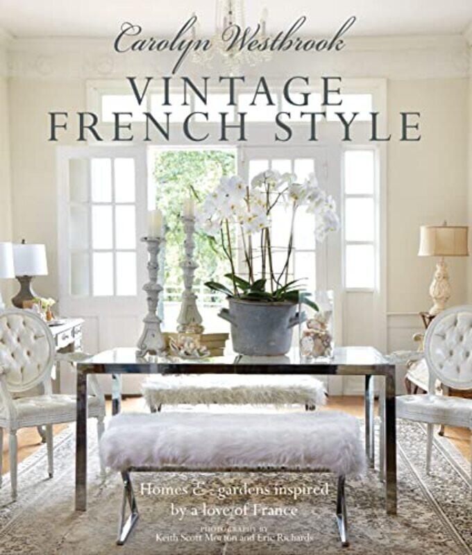 

Carolyn Westbrook Vintage French Style By Carolyn Westbrook Hardcover