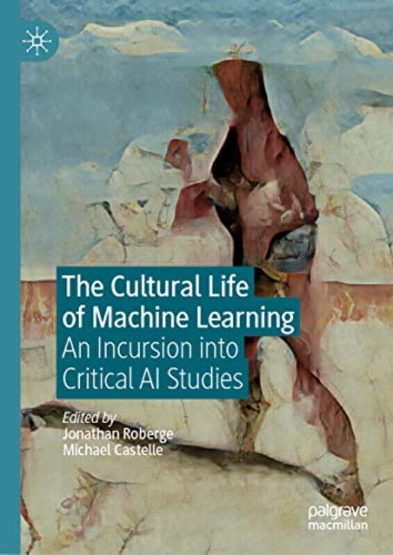 

The Cultural Life of Machine Learning by Brenda Baker-Hardcover