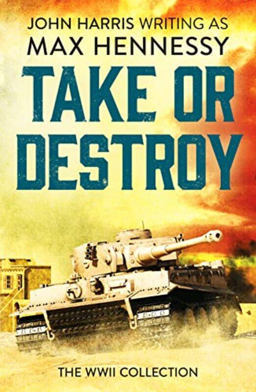 

Take or Destroy by Max Hennessy-Paperback