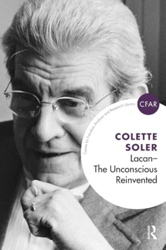 

Lacan The Unconscious Reinvented by Colette Soler-Paperback