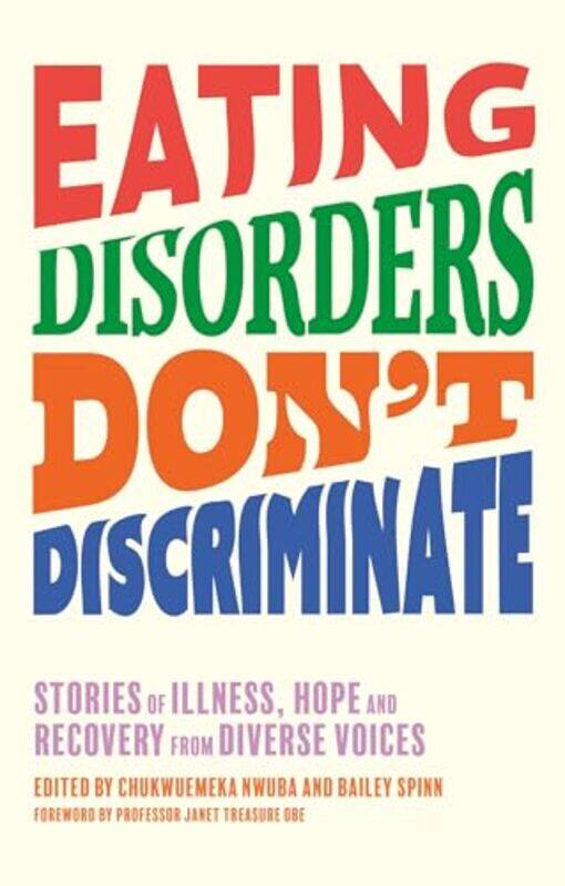 

Eating Disorders Don’t Discriminate by Dr Chukwuemeka NwubaBailey Spinn -Paperback