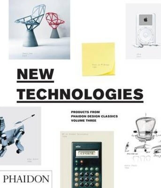 

New Technologies (Phaidon Design Classics).Hardcover,By :Phaidon Editors