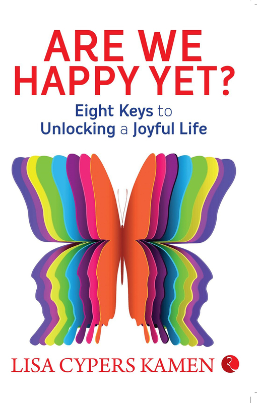 Are We Happy Yet: Eight Keys To Unlocking A Joyful Life, Paperback Book, By: Lisa Cypers Kamen