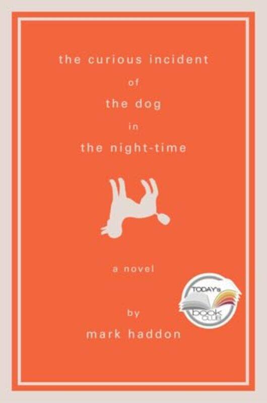 

The Curious Incident Of The Dog In The Nighttime A Novel By Haddon, Mark - Paperback