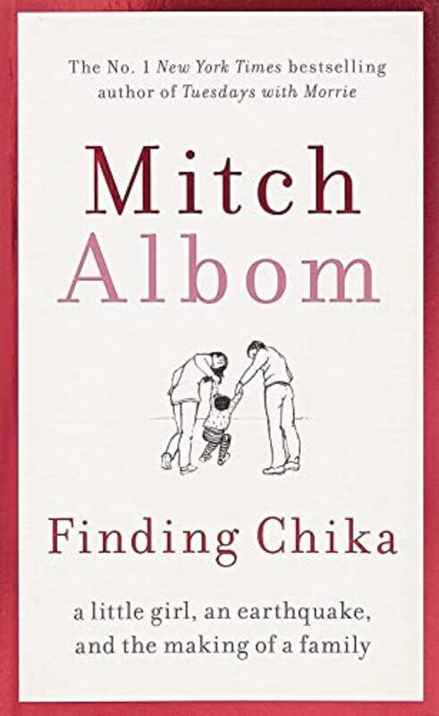 

Finding Chika: A Little Girl, an Earthquake, and the Making of a Family,Paperback,by:Albom Mitch