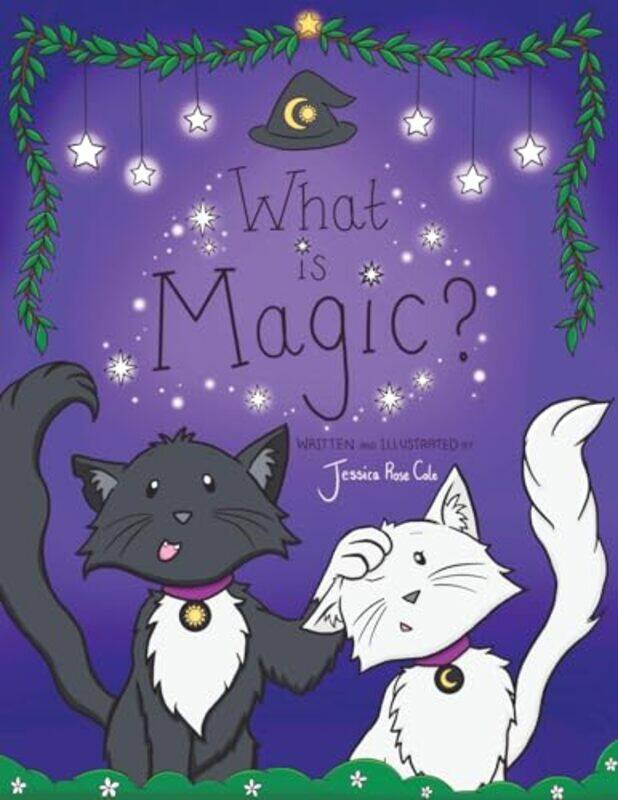 

What Is Magic by Jessica Rose Cole-Paperback