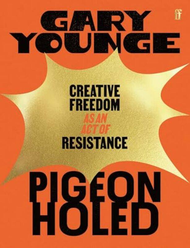 

Pigeonholed Creative Freedom As An Act Of Resistance, Paperback by Younge, Gary