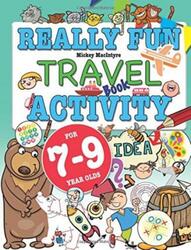 Really Fun Travel Activity Book For 7-9 Year Olds: Fun & educational activity book for seven to nine.paperback,By :MacIntyre, Mickey