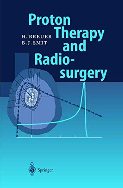 

Proton Therapy And Radiosurgery by Hans BreuerBerend J Smit-Paperback