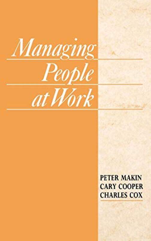 

Managing People at Work by Peter J MakinCary L CooperCharles J Cox-Hardcover