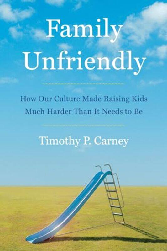 

Family Unfriendly By Carney Timothy P - Hardcover