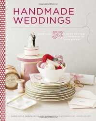 chrHandmade Weddings: More Than 50 Crafts to Personalize Your Big Day, Paperback Book, By: Eunice Moyle