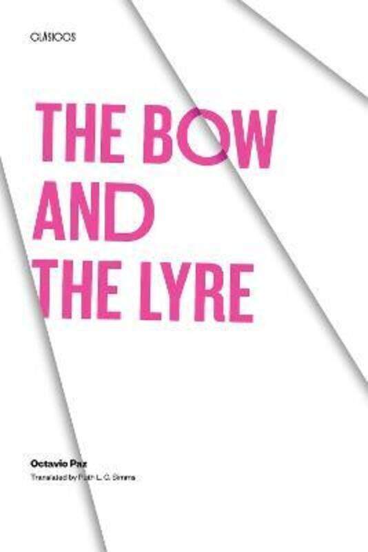 

The Bow and the Lyre: The Poem, The Poetic Revelation, Poetry and History.paperback,By :Paz, Octavio - Simms, Ruth L.C.