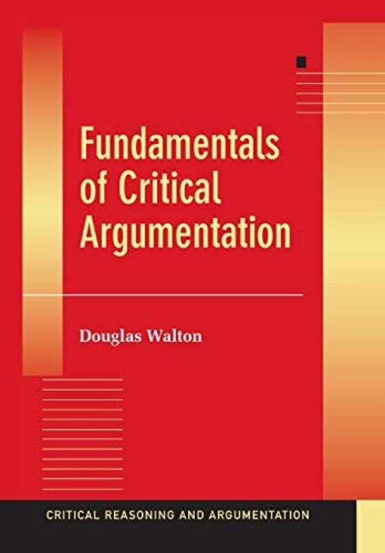 Fundamentals of Critical Argumentation by Douglas University of Winnipeg, Canada Walton-Paperback