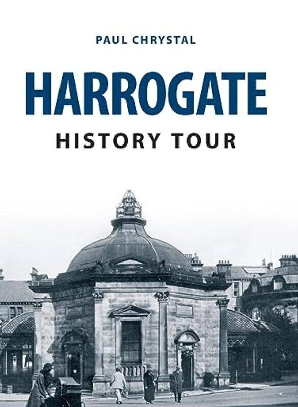 

Harrogate History Tour by Paul Chrystal-Paperback