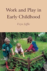 Work and Play in Early Childhood , Paperback by Jaffke, Freya - Arnim, Christian von