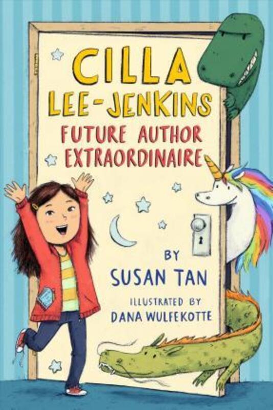 Cilla Lee-Jenkins: Future Author Extraordinaire.paperback,By :Susan Tan