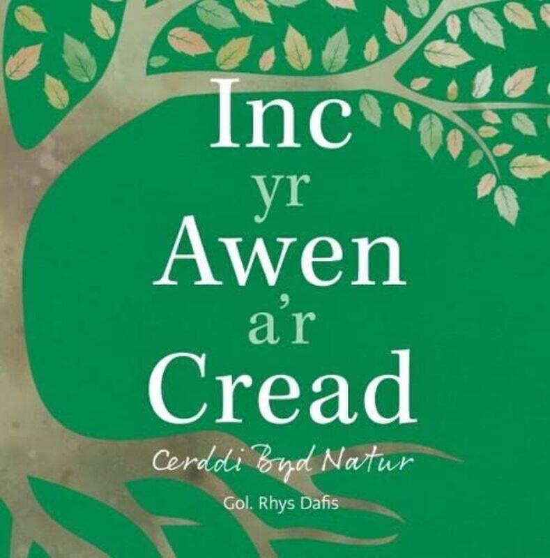 

Inc yr Awen ar Cread Cerddi Byd Natur by Cyhoeddiadau BarddasRhys Dafis-Hardcover