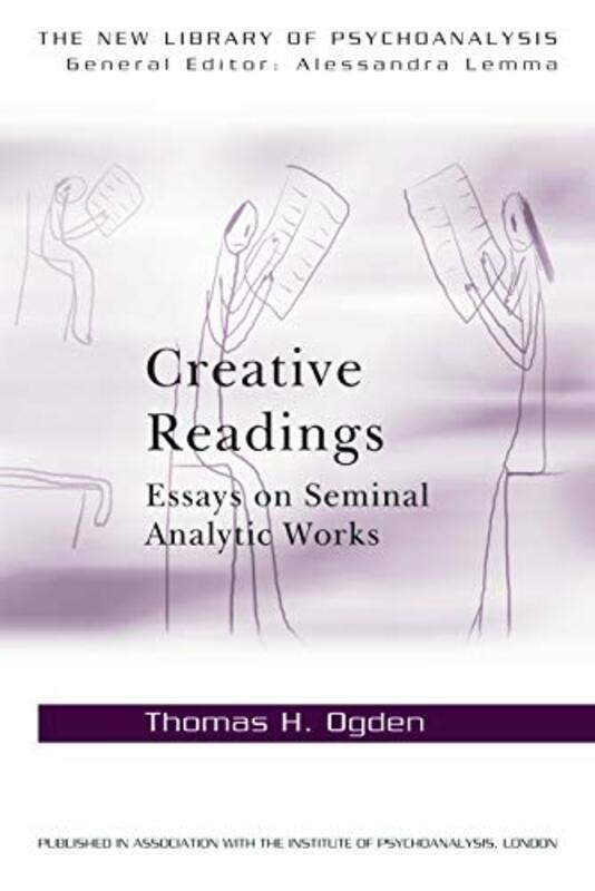 

Creative Readings Essays on Seminal Analytic Works by Thomas H Ogden-Paperback