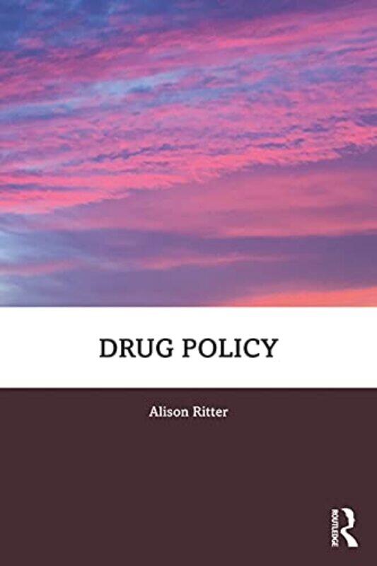 

Drug Policy by Alison (UNSW Sydney, Australia) Ritter-Paperback