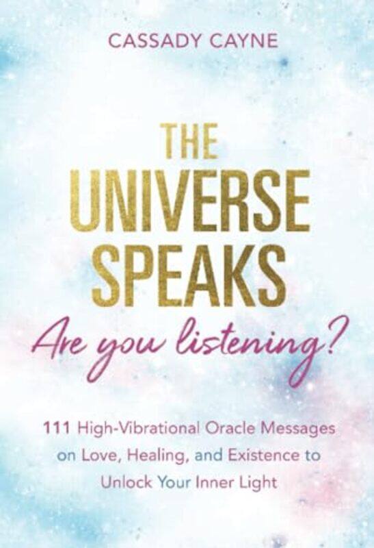 

The Universe Speaks Are You Listening by Cassady Cayne-Paperback