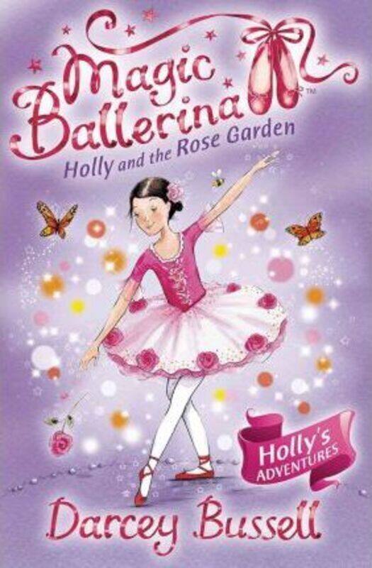 

Holly and the Rose Garden (Magic Ballerina, Book 16).paperback,By :Bussell Darcey