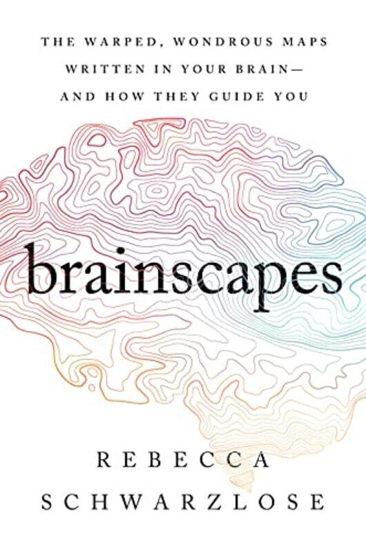 

Brainscapes by Rebecca Schwarzlose-Hardcover