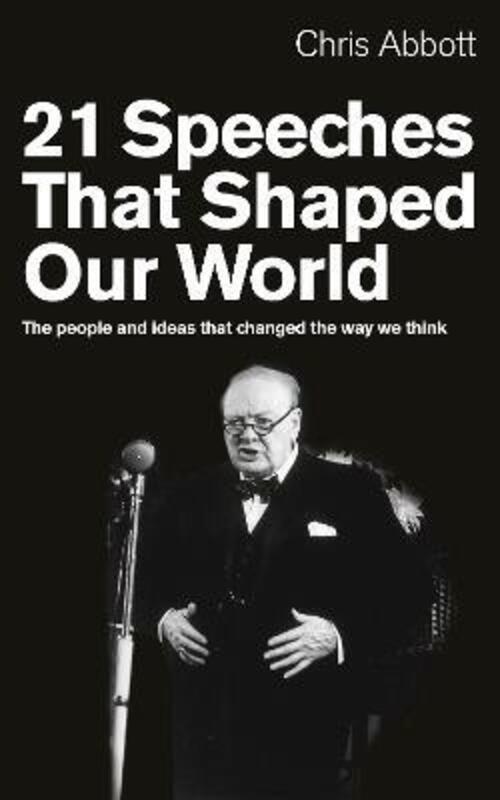 21 Speeches that Shaped Our World.paperback,By :Chris Abbott