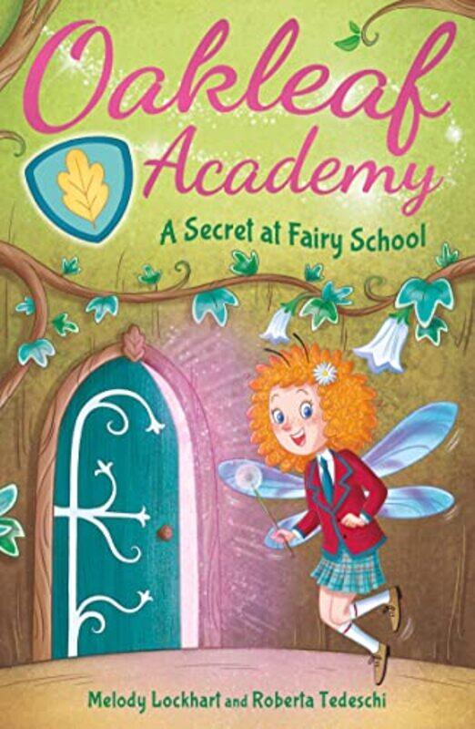 

Oakleaf Academy A Secret at Fairy School by Melody LockhartRoberta Tedeschi-Paperback