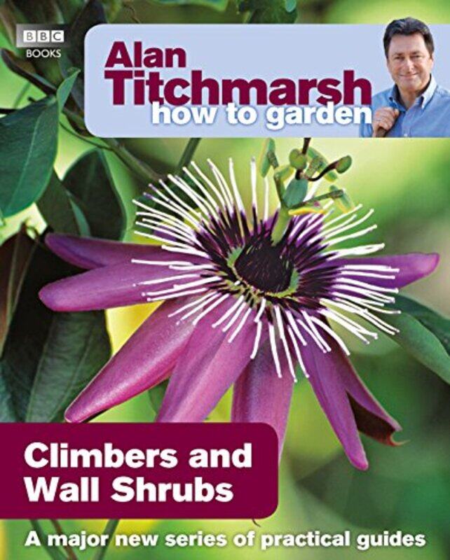 

Alan Titchmarsh How to Garden Climbers and Wall Shrubs by Dr Elizabeth University of Oxford UK BaigentDr Andre Reyes Universidade do Estado do Rio de