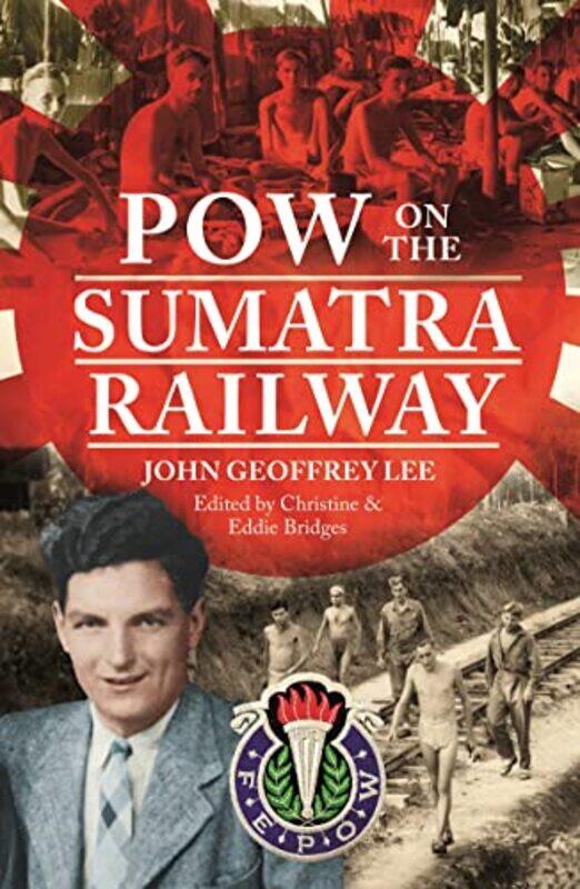 

POW on the Sumatra Railway by Christine Bridges-Hardcover