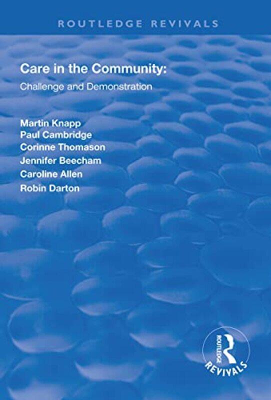 

Care In The Community by Martin KnappPaul CambridgeCorinne ThomasonJennifer BeechamCaroline AllenROBIN Darton-Paperback