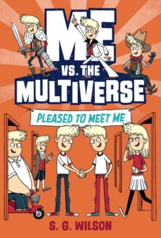 

Me vs the Multiverse Pleased to Meet Me by S G Wilson-Paperback