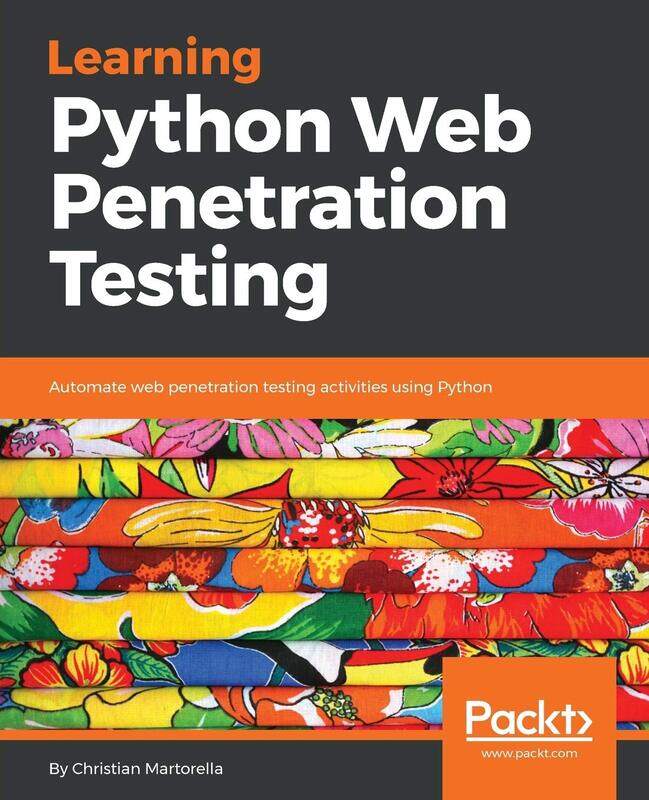 

Learning Python Web Penetration Testing: Automate web penetration testing activities using Python