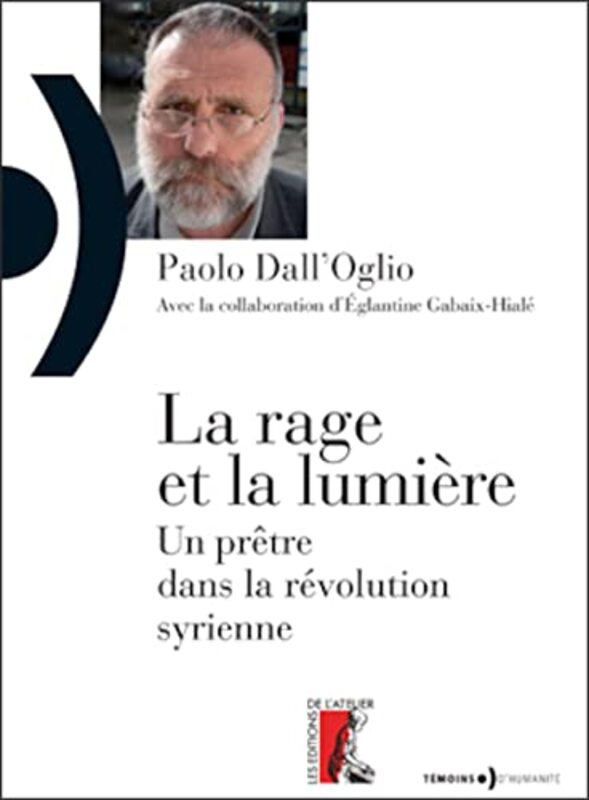 La rage et la lumi re : Un pr tre dans la r volution syrienne,Paperback by Paolo Dall' Oglio