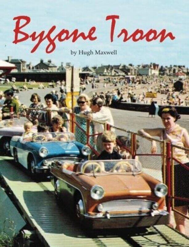 

Bygone Troon by Hugh Maxwell-Paperback