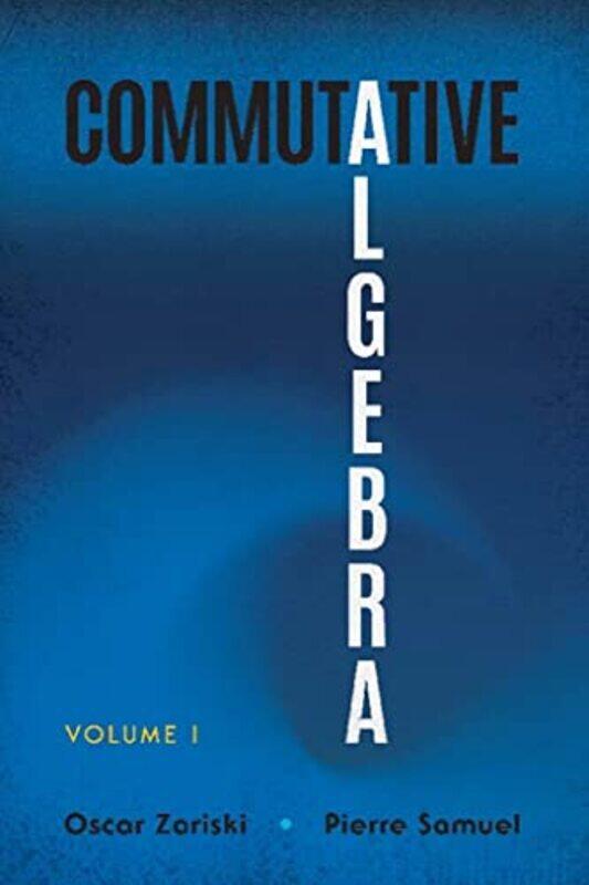 

Commutative Algebra Volume 1 by Oscar Zariski-Paperback