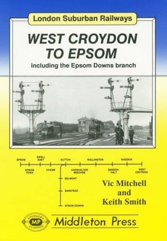 

West Croydon to Epsom by Vic MitchellKeith Smith-Hardcover