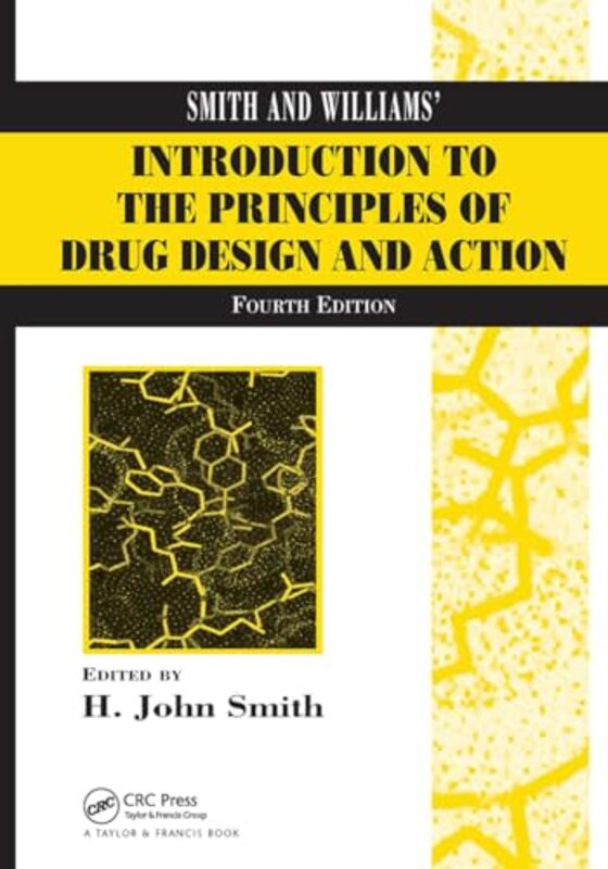 Smith and Williams' Introduction to the Principles of Drug Design and Action by H. John SmithHywel Williams -Paperback