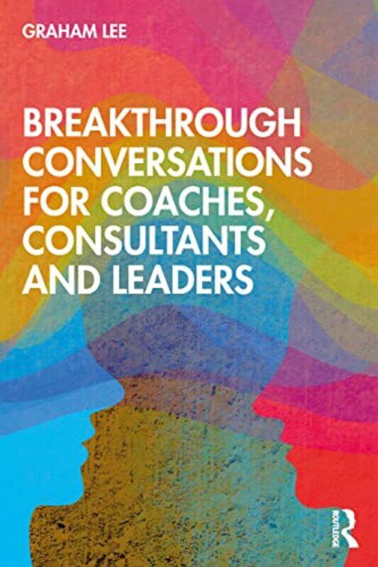 

Breakthrough Conversations for Coaches Consultants and Leaders by Benjamin GordonAmerican College of Sports Medicine ACSM-Paperback