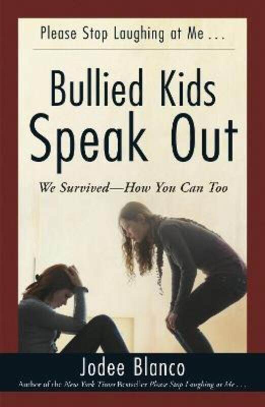 

Bullied Kids Speak Out: We Survived--How You Can Too,Paperback, By:Blanco, Jodee