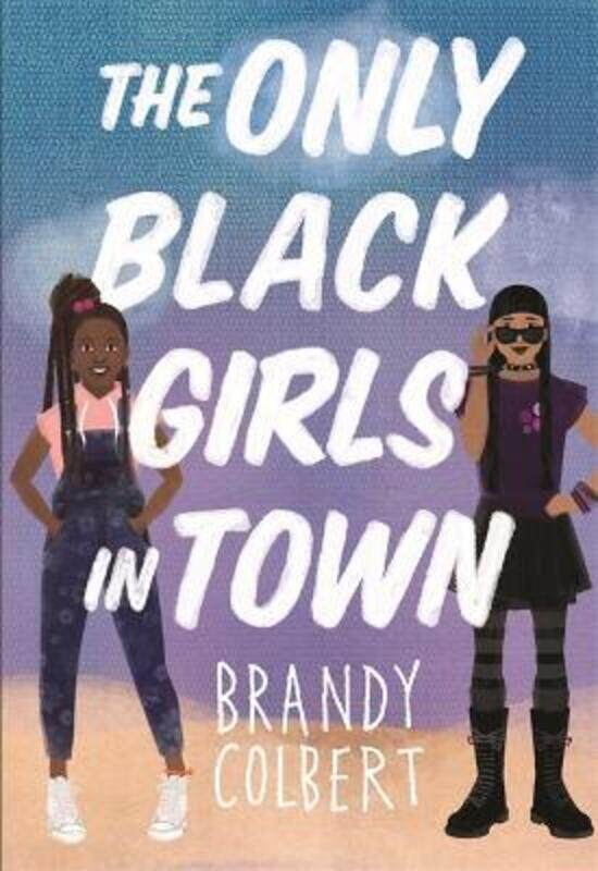 

The Only Black Girls in Town,Hardcover,ByBrandy Colbert