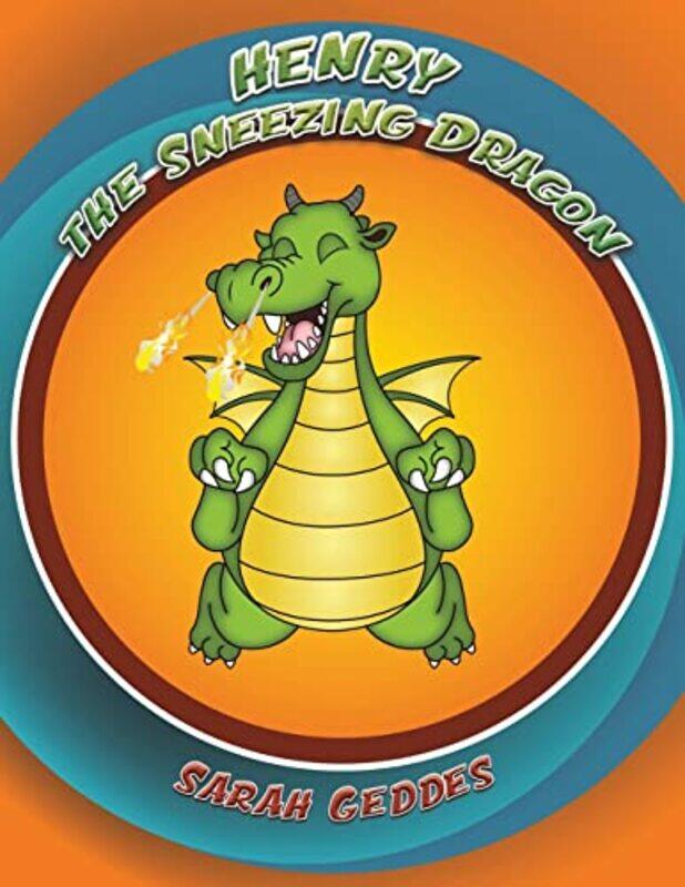 

Henry the Sneezing Dragon by Sarah Geddes-Paperback