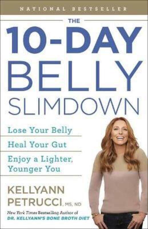 

The 10-Day Belly Slimdown: Lose Your Belly, Heal Your Gut, Enjoy a Lighter, Younger You,Paperback, By:Petrucci, Kellyann