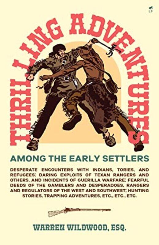 

Thrilling Adventures Among the Early Settlers by Warren Wildwood-Paperback