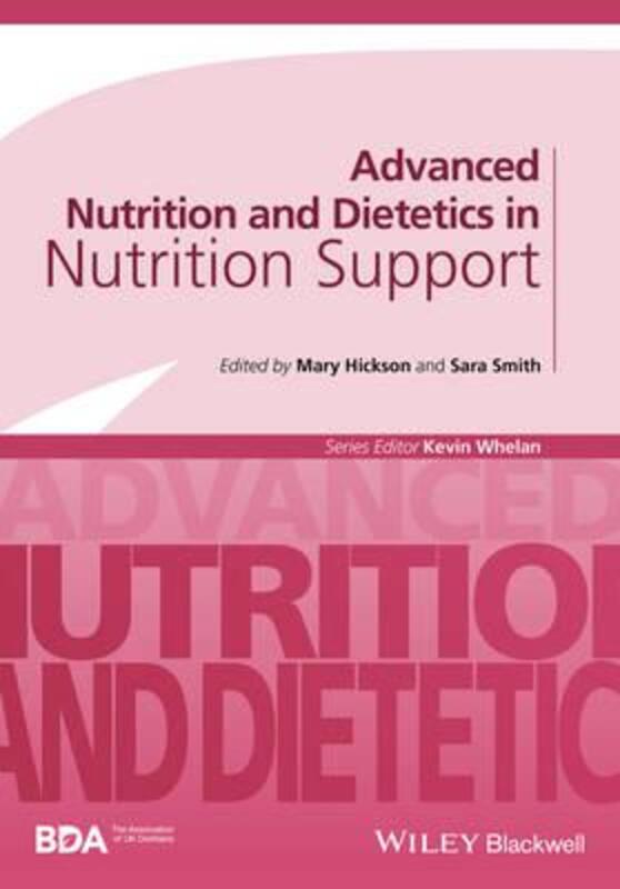 Advanced Nutrition and Dietetics in Nutrition Support,Paperback,ByHickson, Mary - Smith, Sara