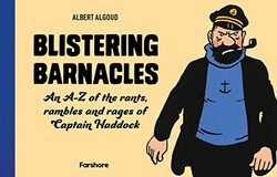 Blistering Barnacles An AZ of The Rants Rambles and Rages of Captain Haddock by Albert AlgoudHerge-Hardcover