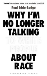 Why I'm No Longer Talking to White People About Race: The #1 Sunday Times Bestseller, Paperback Book, By: Reni Eddo-Lodge
