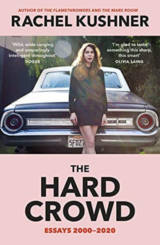 

The Hard Crowd by Rachel Kushner-Paperback