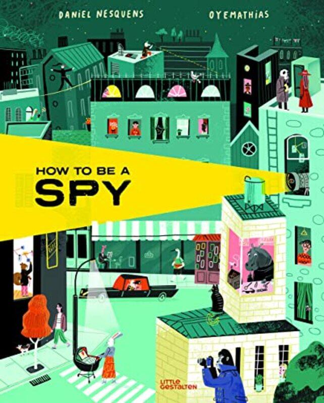 

How to Be a Spy by Deanna MulliganGreg Shaw-Hardcover